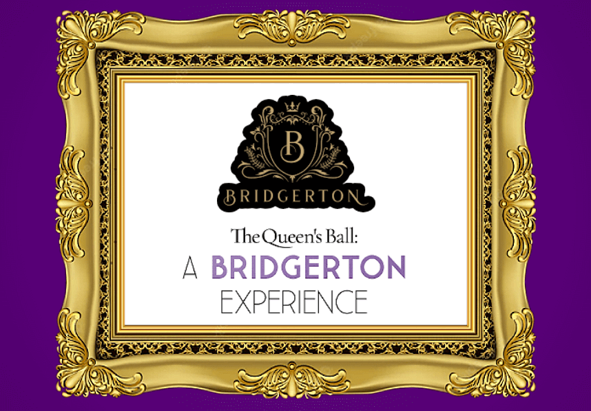 The Queen's Ball: A Bridgerton Experience